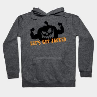 Let's Get Jacked Hoodie